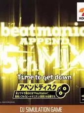 Beatmania Append 5thMix: Time to Get Down