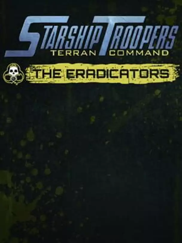 Starship Troopers: Terran Command - The Eradicators