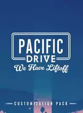 Pacific Drive: We Have Liftoff Customization Pack
