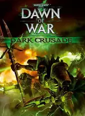 Warhammer 40,000: Dawn of War - Dark Crusade