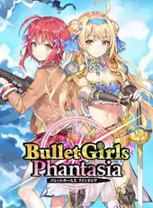 Bullet Girls Phantasia