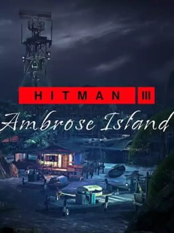 Hitman 3: Ambrose Island
