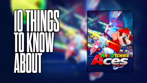 10 things to know about Mario Tennis Aces!