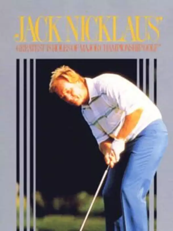 Jack Nicklaus' Greatest 18 Holes of Major Championship Golf