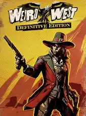 Weird West: Definitive Edition