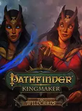 Pathfinder: Kingmaker - The Wildcards