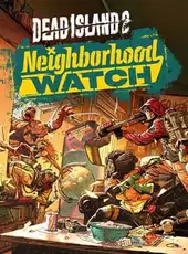 Dead Island 2: Neighborhood Watch