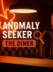 Anomaly Seeker: The Diner