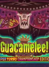 Guacamelee! Super Turbo Championship Edition