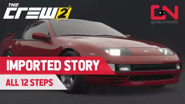 The Crew 2 IMPORTED STORY - All 12 Steps Nissan 300ZX