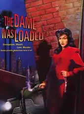 The Dame Was Loaded