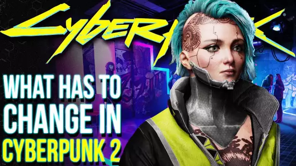 What CD Projekt Red Needs To Nail With Cyberpunk Orion | Cyberpunk 2077 Sequel 20 Most Needed Things