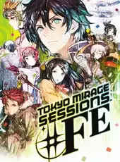 Tokyo Mirage Sessions #FE