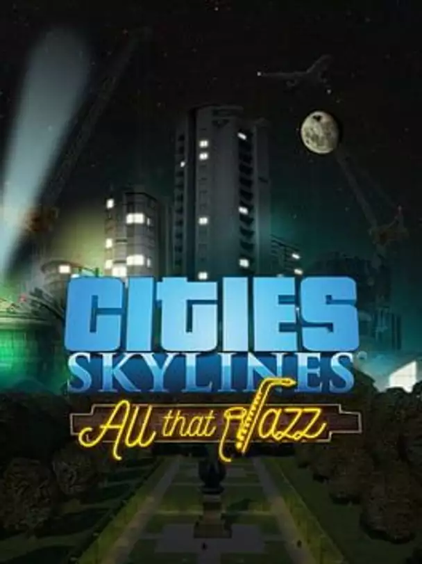 Cities: Skylines - All That Jazz