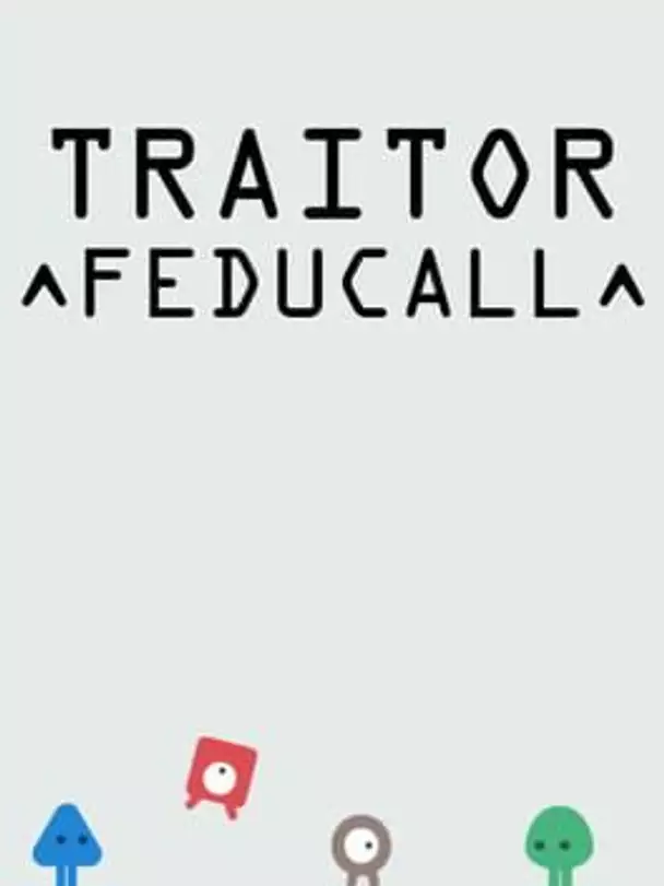 Traitor: Feducall