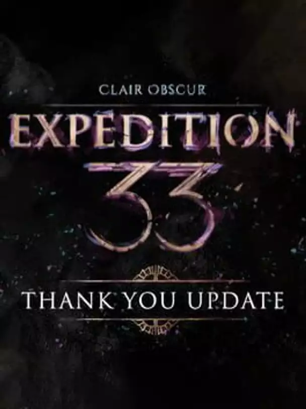 Clair Obscur: Expedition 33 - Thank You Update