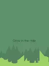 Grow in the Hole