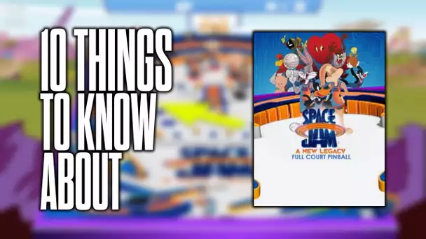 10 things to know about Space Jam: A New Legacy - Full Court Pinball!