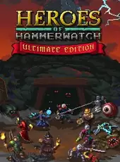 Heroes of Hammerwatch: Ultimate Edition