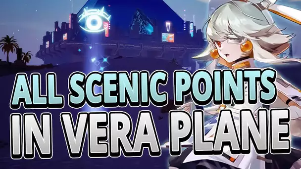 All 12 Scenic Points in Vera Plane GUIDE +TIMESTAMPS | Tower of Fantasy 2.0