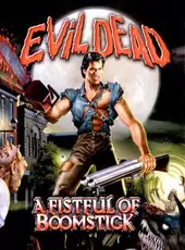 Evil Dead: A Fistful of Boomstick