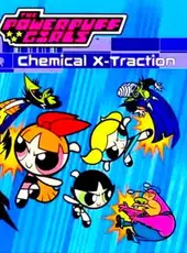 The Powerpuff Girls: Chemical X-Traction