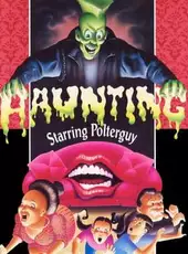 Haunting Starring Polterguy