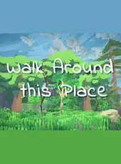 Walk Around this Place