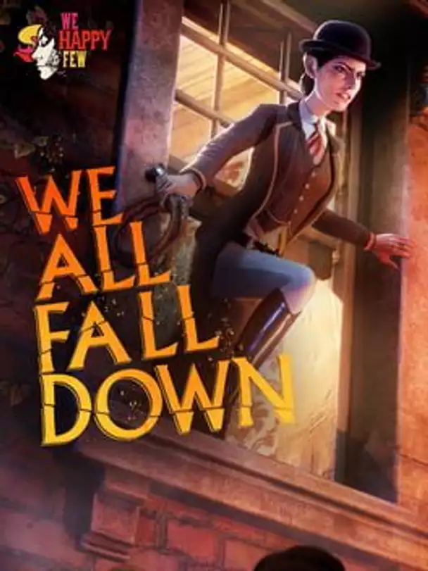 We Happy Few: We All Fall Down