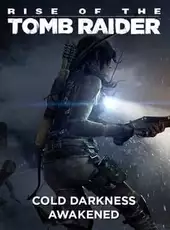 Rise of the Tomb Raider: Cold Darkness Awakened