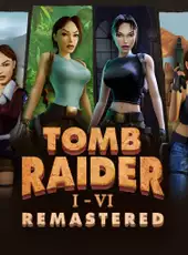 Tomb Raider I-VI Remastered