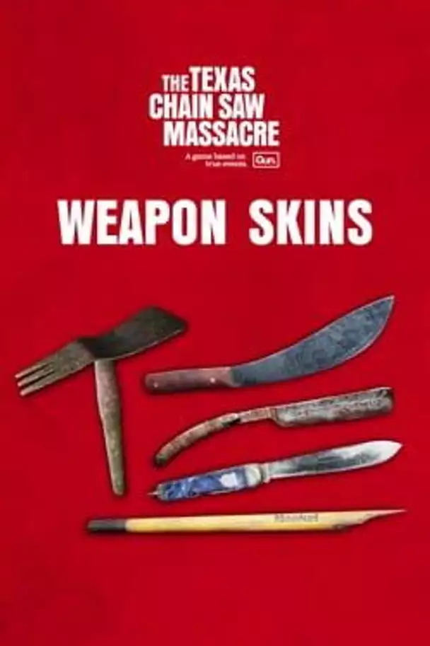 The Texas Chain Saw Massacre: Weapon Skin Variants