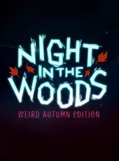 Night in the Woods: Weird Autumn Edition