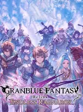 Granblue Fantasy: Relink - Endless Ragnarok