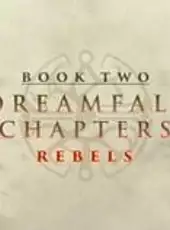 Dreamfall Chapters: Book Two - Rebels