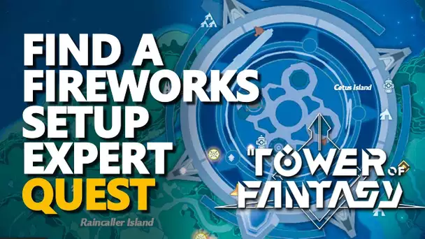 Find a fireworks setup expert Tower of Fantasy