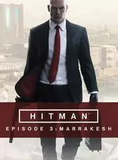 Hitman: Episode 3 - Marrakesh