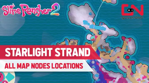 Starlight Strand Map Nodes Locations Slime Rancher 2
