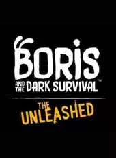 Boris and the Dark Survival: The Unleashed
