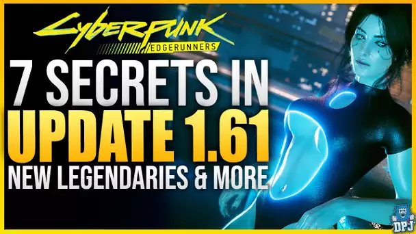 7 SECRETS In the 1.61 Patch - Cyberpunk 2077 - New Legendaries & More