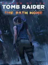 Shadow of the Tomb Raider: The Path Home