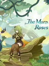 Genshin Impact: The Morn a Thousand Roses Brings