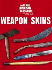 The Texas Chain Saw Massacre: Weapon Skin Variants