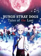 Bungo Stray Dogs: Tales of the Lost