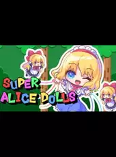 Super Alice Dolls!