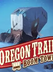 The Oregon Trail: Boom Town