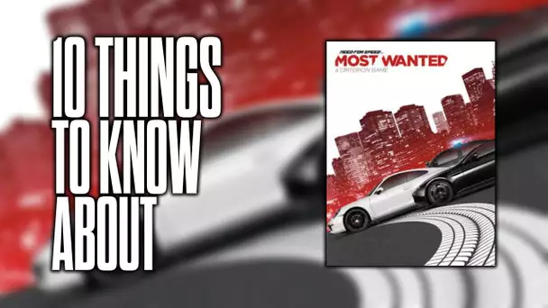 10 things to know about Need for Speed: Most Wanted!