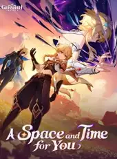 Genshin Impact: A Space and Time for You