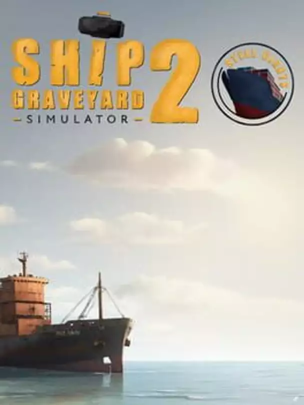 Ship Graveyard Simulator 2: Steel Giants