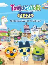 Tamagotchi Plaza: Nintendo Switch 2 Edition